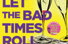Let the Bad Times Roll by Alice Slater