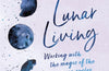 Lunar Living  by Kirsty Gallagher