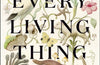 Every Living Thing : The Great and Deadly Race to Know All Life by Jason Roberts