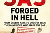 SAS Forged in Hell : From Desert Rats to Dogs of War: The Mavericks who Made the SAS by Damien Lewis