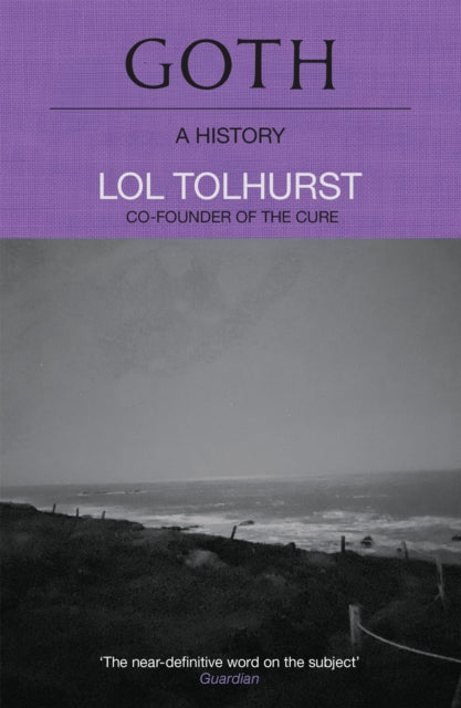Goth: A History by Lol Tolhurst