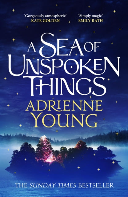 A Sea of Unspoken Things: the new magical mystery from the bestselling author of Spells for Forgetting by Adrienne Young
