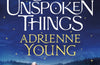 A Sea of Unspoken Things by Adrienne Young