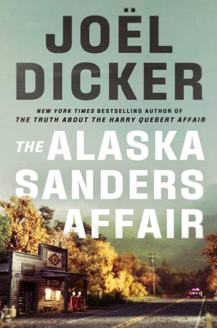 The Alaska Sanders Affair by Joel Dicker