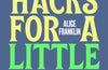 Life Hacks For a Little Alien by Alice Franklin