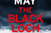 The Black Loch by Peter May (PRE-ORDER)