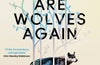 When There Are Wolves Again by E.J. Swift