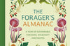 The Forager's Almanac: A year of sustainable foraging, wildcraft and recipes by Danielle Gallacher