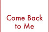 Come Back to Me by Beth O'Leary