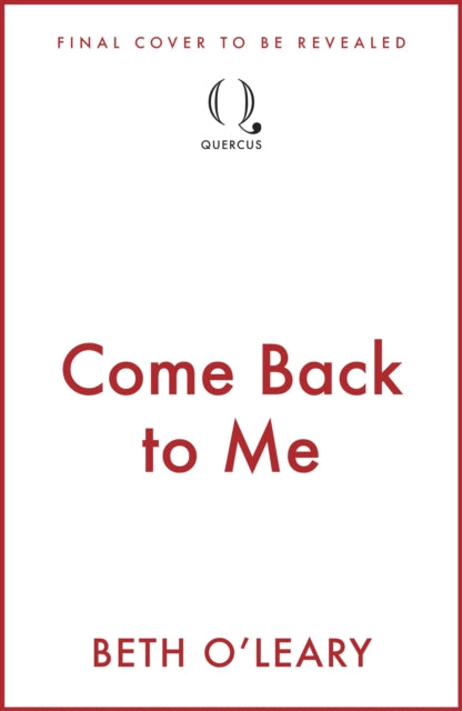 Come Back to Me by Beth O'Leary