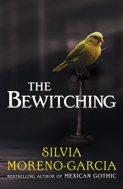 The Bewitching by Silvia Moreno-Garcia (PRE-ORDER)