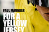 For A Yellow Jersey: The Scandalous History of the Women's Tour de France by Paul Maunder