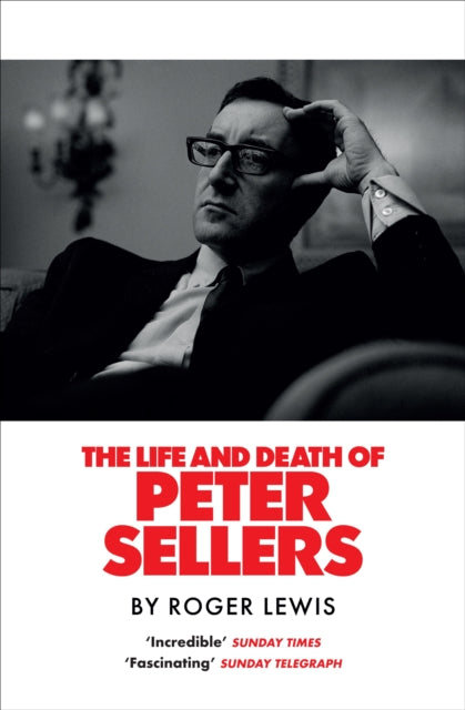 The Life and Death of Peter Sellers by Roger Lewis (PRE-ORDER)