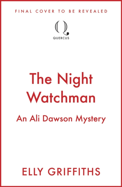 The Night Watchman: An Ali Dawson Mystery by Elly Griffiths