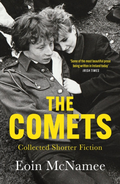 The Comets: Collected Short Fiction by Eoin McNamee