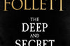 The Deep and Secret Things by Ken Follett