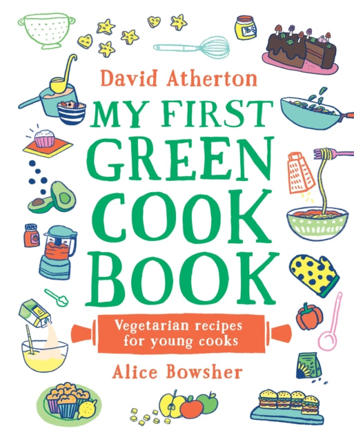 My First Green Cook Book: Vegetarian Recipes for Young Cooks by David Atherton