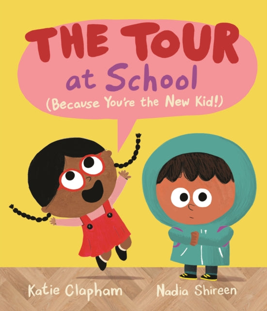 The Tour at School: Because You're the New Kid! by Katie Clapham
