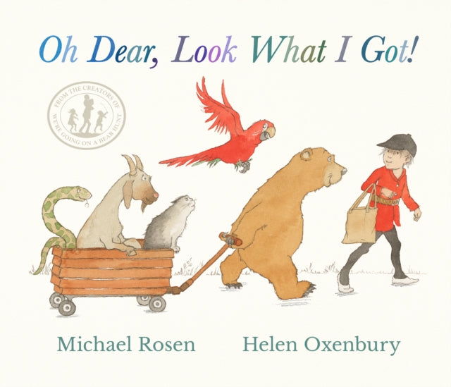 Oh Dear, Look What I Got! by Michael Rosen (PRE-ORDER)