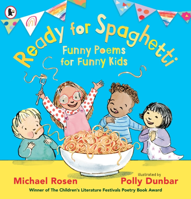 Ready for Spaghetti: Funny Poems for Funny Kids by Michael Rosen