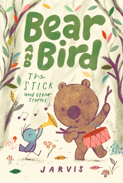 Bear and Bird: The Stick and Other Stories by Jarvis