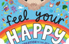 Feel Your Happy: The positive and reassuring picture book about feelings, emotions and sensory overload by Emily Coxhead