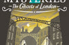 Lockett & Wilde: The Ghosts of London by Lucy Strange