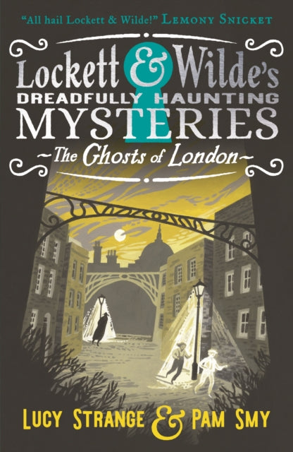 Lockett & Wilde: The Ghosts of London by Lucy Strange