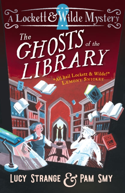 Lockett & Wilde: The Ghosts of the Library by Lucy Strange