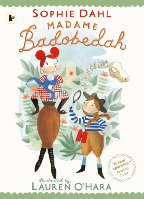 Madame Badobedah and the Old Bones by Sophie Dahl