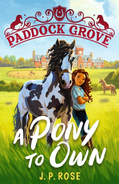 Paddock Grove: A Pony to Own by J.P. Rose