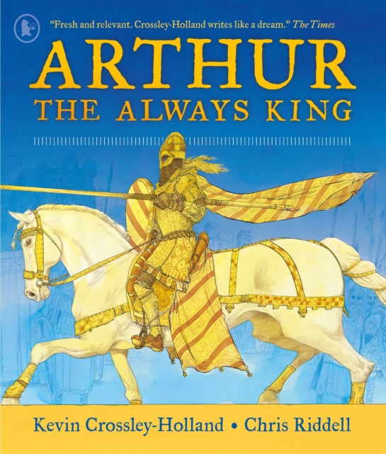 Arthur: The Always King by Kevin Crossley-Holland (PRE-ORDER)