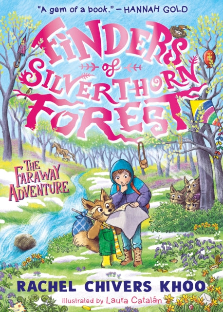 Finders of Silverthorn Forest: The Faraway Adventure by Rachel Chivers Khoo