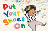 Put Your Shoes On by Polly Dunbar