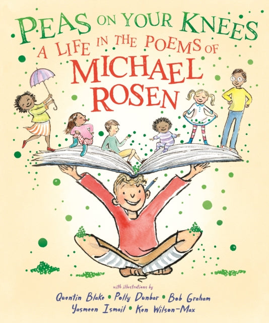Peas on Your Knees: A Life in the Poems of Michael Rosen by Michael Rosen