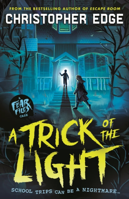 Fear Files: A Trick of the Light by Christopher Edge