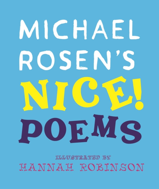 Michael Rosen's NICE! Poems by Michael Rosen