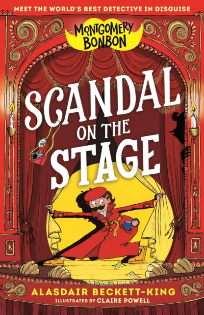 Montgomery Bonbon: Scandal on the Stage by Alasdair Beckett-King