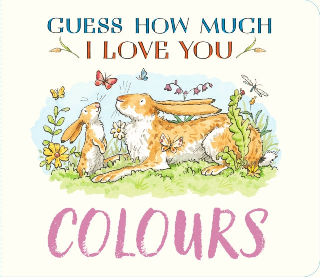 Guess How Much I Love You: Colours by Sam McBratney