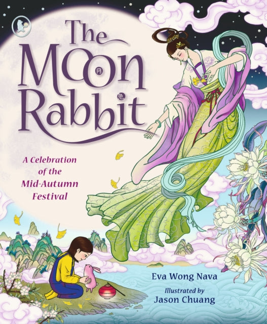 The Moon Rabbit: A Celebration of the Mid-Autumn Festival by Eva Wong Nava