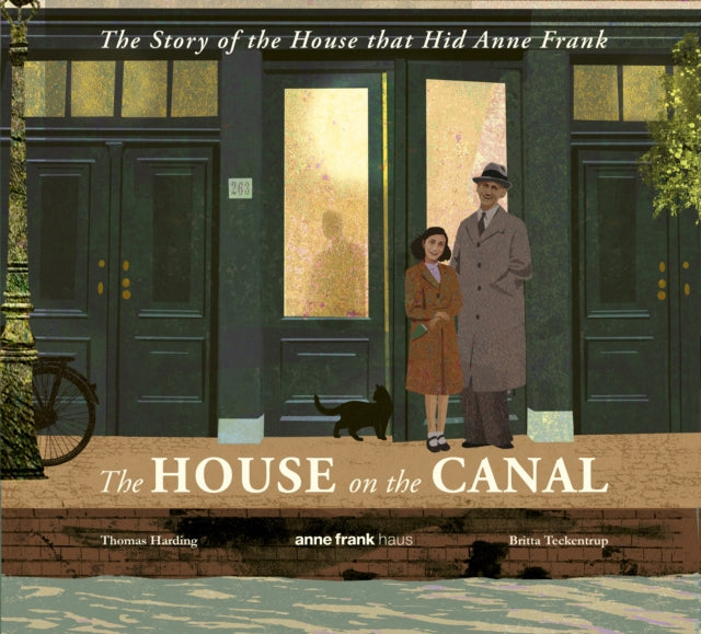 The House on the Canal: The Story of the House that Hid Anne Frank by Thomas Harding