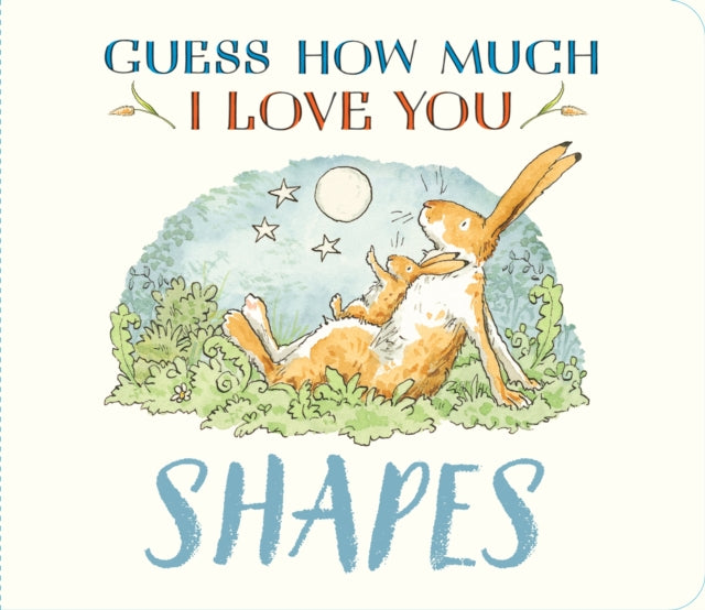 Guess How Much I Love You: Shapes by Sam McBratney