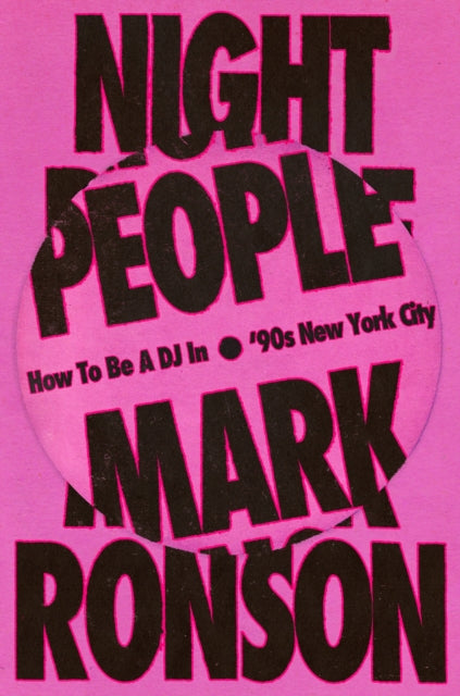 Night People: How To Be a DJ in 90s New York City by Mark Ronson (SIGNED)