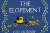 The Elopement by Gill Hornby (SIGNED & SPRAYED EDGE, PRE-ORDER)