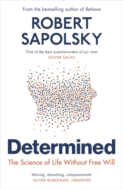 Determined: The Science of Life Without Free Will by Robert M Sapolsky
