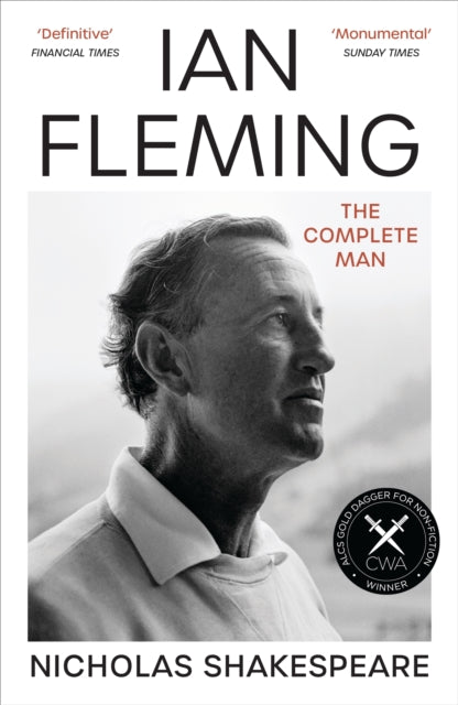 Ian Fleming: The Complete Man by Nicholas Shakespeare