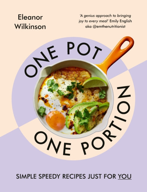 One Pot, One Portion: Simple, speedy recipes just for you by Eleanor Wilkinson