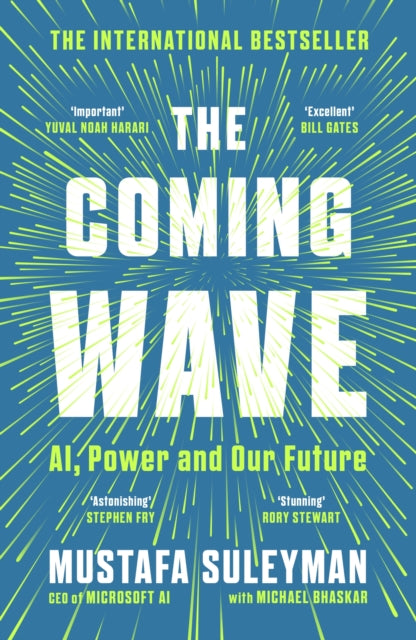 The Coming Wave: AI, Power and Our Future by Mustafa Suleyman & Michael Bhaskar