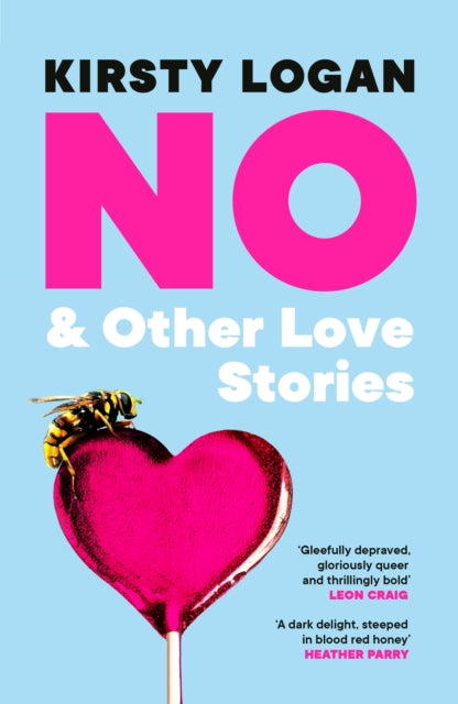 No & Other Love Stories by Kirsty Logan