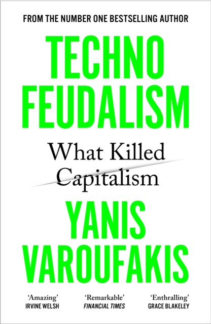 Technofeudalism : What Killed Capitalism by Yanis Varoufakis